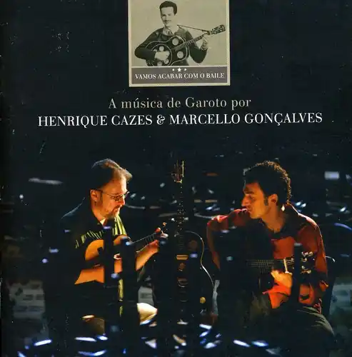Order Now Vamos Acabar Com O Baile: A Música De Garoto Por Henrique Cazes & Marcello Gonçalves