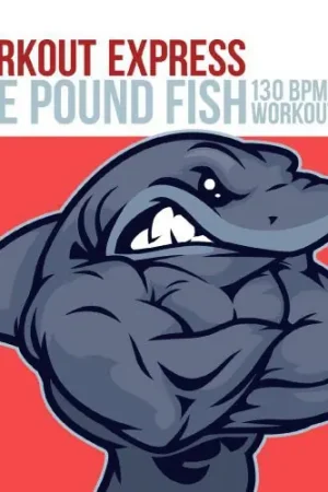 One Pound Fish (130 BPM Workout Mix) Must Have