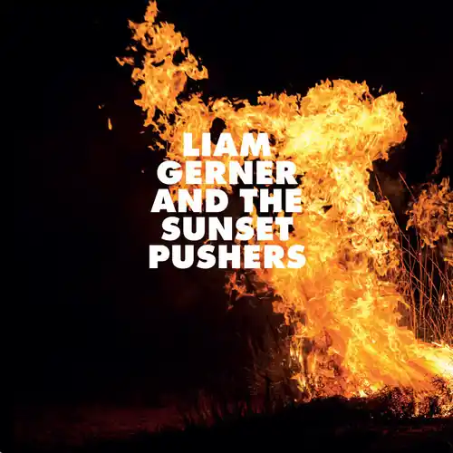 Hot Picks Liam Gerner And The Sunset Pushers