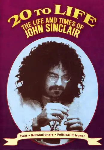 Editor’s Pick 20 to Life: Life and Times of John Sinclair