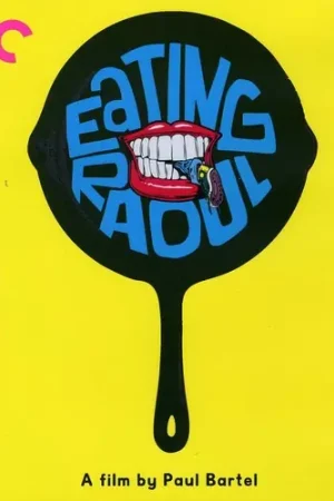 Latest Eating Raoul (Criterion Collection)