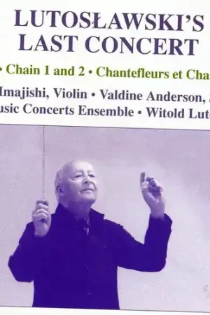Lutoslawskis Last Concert Original
