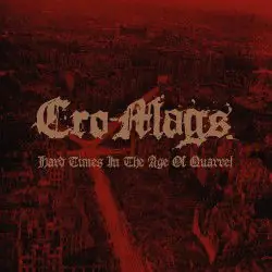 Cro-Mags - Hard Times In the Age of Quarrel Vol.1 (2 LPs) Deal