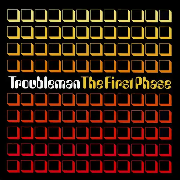 Troubleman - First Phase (2 LPs) Fan Favorite