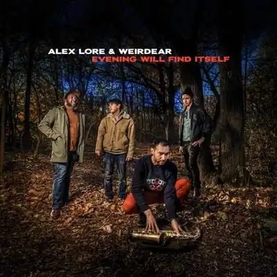 Fast Shipping Alex & Weirdear Lore - Evening Will Find Itself (LP)