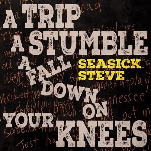 Seasick Steve - A Trip, a Stumble, a Fall Down On Your Knees (LP) Exclusive Offer