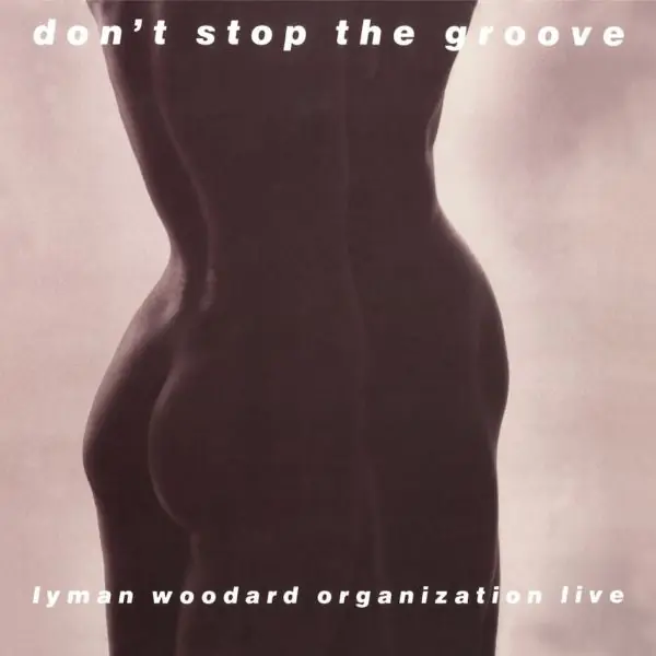Lyman Woodard Organization - Don't Stop the Groove (LP) Sale