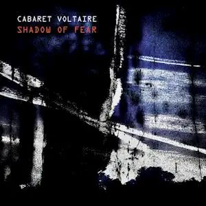 Cabaret Voltaire - Shadow of Fear (LP) Today Only