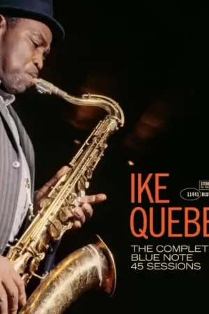 Last Chance QUEBEC,IKE - COMPLETE 45 SESSIONS (BLUE NOTE TONE POET EDITION) (180G/3LP) (Vinyl LP)