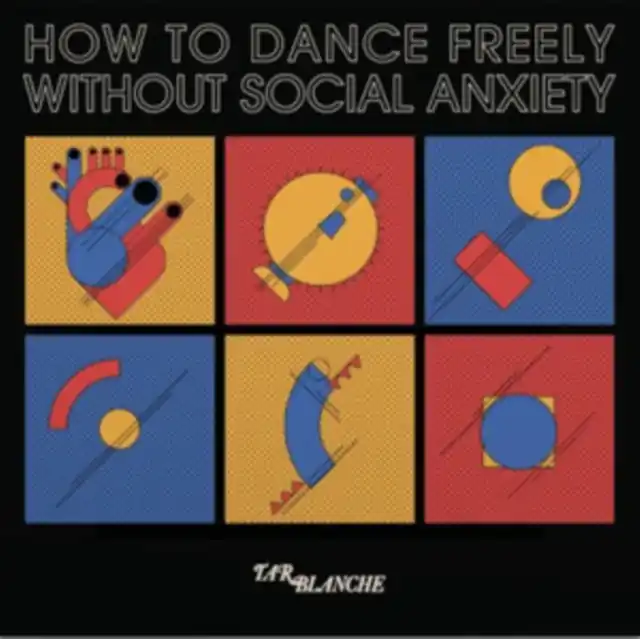 Best Seller BLANCHE,TAR - HOW TO DANCE FREELY WITHOUT SOCIAL ANXIETY (Vinyl LP)